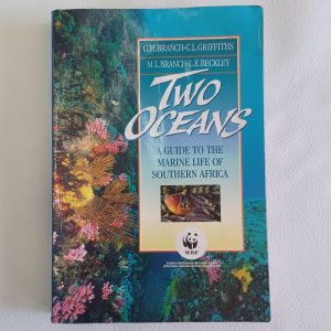 Two Oceans: A guide to the marine life of Southern Africa by Professor George Branch and others
