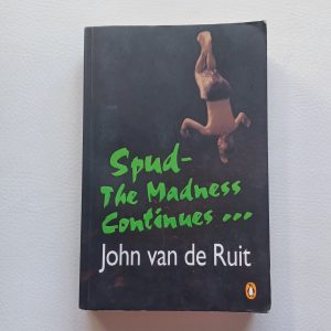 Spud - The Madness Continues by John van de Ruit
