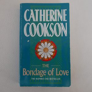 The Bondage of Love by Catherine Cookson