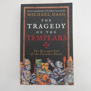 The Tragedy of the Templars by Michael Haag