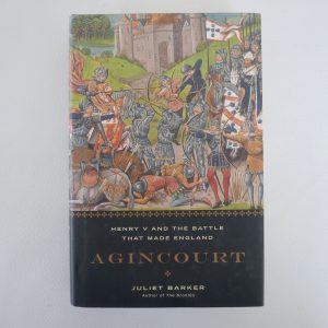 Agincourt - Henry V and the Battle that made England by Juliet Barker