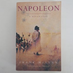 Napoleon - A Biography by Frank McLynn