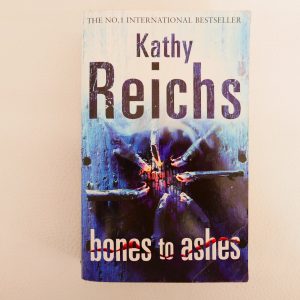 Bones to Ashes by Cathy Reichs