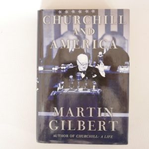 Churchill and America by Martin Gilbert