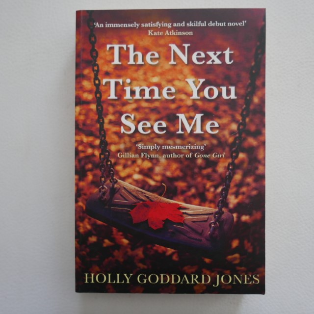 The Next Time You See Me by Holly Goddard Jones