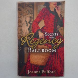 Secrets in the Regency Ballroom by Joanna Fulford