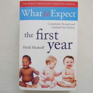 What to Expect the First Year by Heidi Murkoff