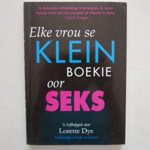 Elke Vrou se Klein Boekie oor Seks deur Lorette Dye