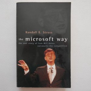 The Microsoft Way by Randall E. Stross