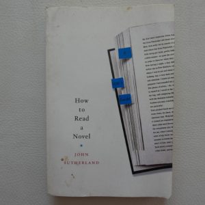 How to Read a Novel by John Sutherland
