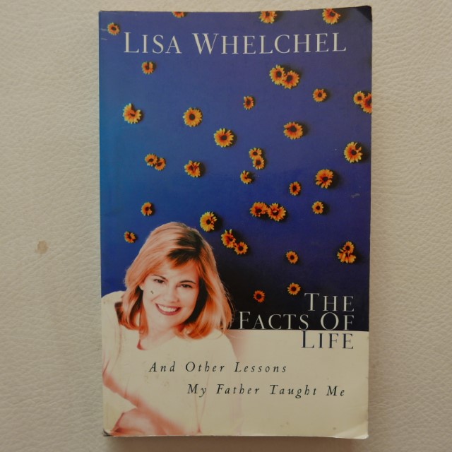 The Facts of Life and other Lessons my Father Taught Me by Lisa Whelchel