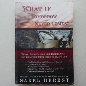 What if Tomorrow never Comes by Sarel Herbst