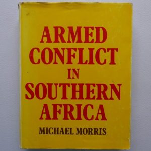 Armed Conflict in Southern Africa by Michael Morris