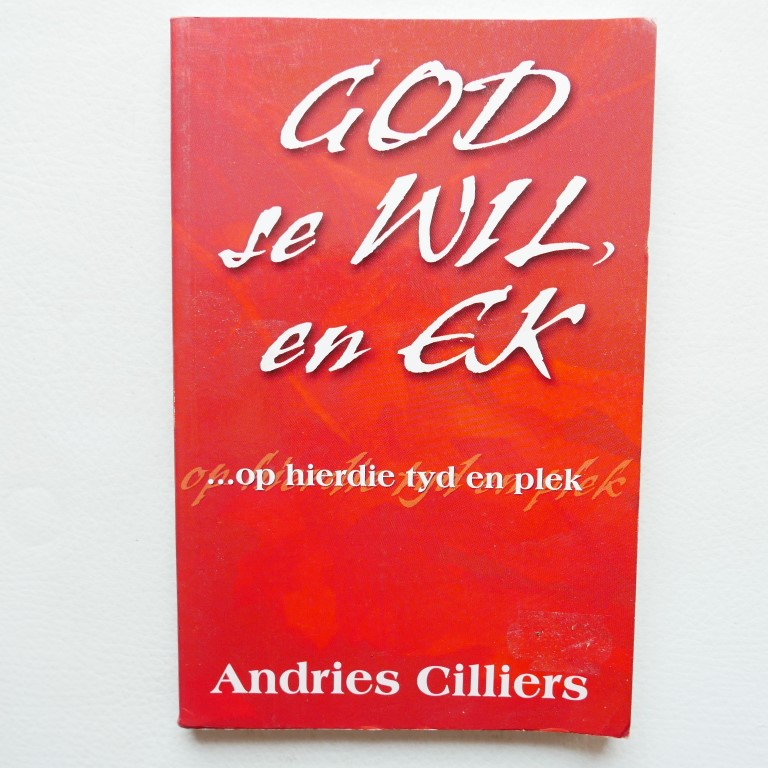 God se Wil en Ek deur Andries Cilliers