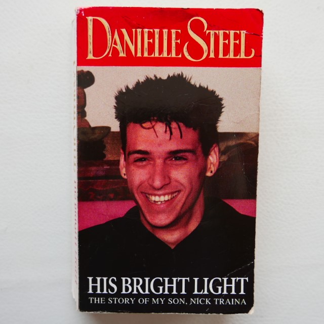 His Bright Light - The Story of my son, Nick Traina by Danielle Steel