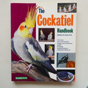 The Cockatiel Handbook by Matthew M. Vriends, Ph.D.