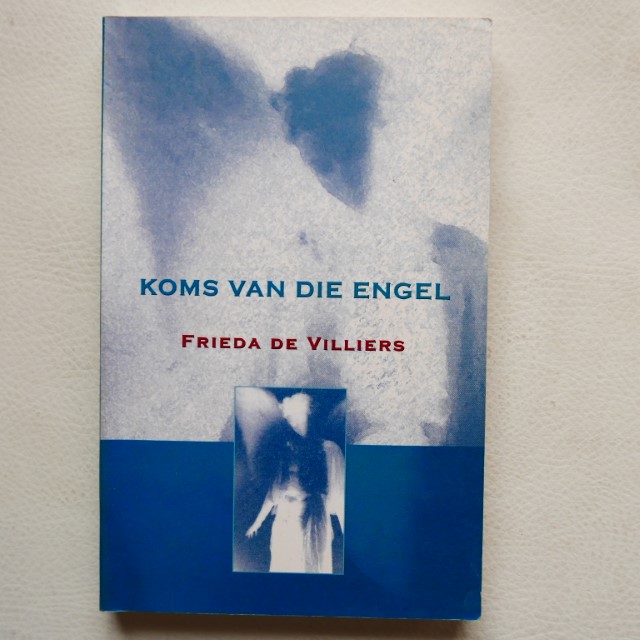 Koms van die Engel deur Frieda de Villiers