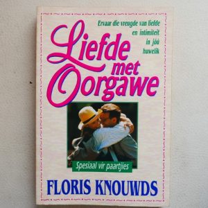 Liefde met Oorgawe deur Floris Knouwds