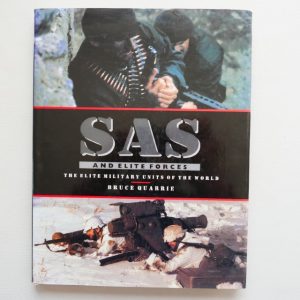 SAS and Elite Forces - The Elite Military Units of the World by Bruce Quarrie