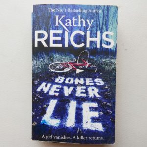 Bones Never Lie by Kathy Reichs