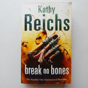 Break no Bones by Kathy Reichs