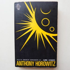 Ark Angel - Alex Rider Mission 6 by Anthony Horowitz
