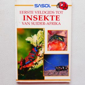 Sasol - Eersteveldgids tot Insekte in Suider-Afrika
