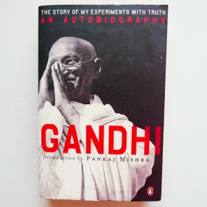 Gandhi - The Story of My Experiments with Truth