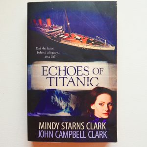 Echos of Titanic by Mindy Starns Clark & John Campbell Clark