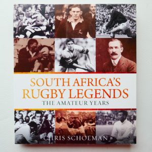 South Africa's Rugby Legends : The Amatuer Years by Chris Shoeman