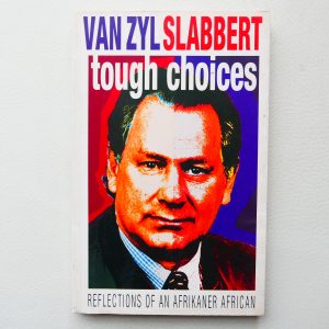 Though Choices - Reflections of an Afrikaner African