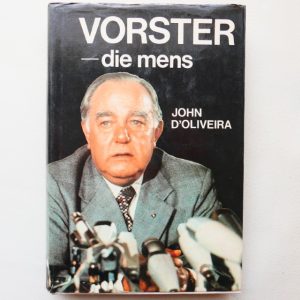 Vorster - Die Mens deur John D'Oliveira