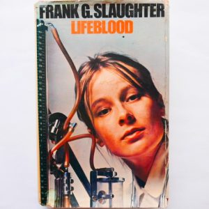 Lifeblood by Frank G. Slaughter