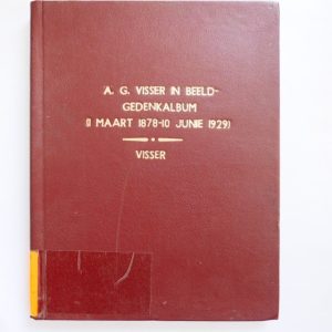 A. G. Visser in Beeld - Gedenkalbum (1 Maart 1878 - 10 Junie 1929)
