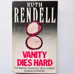 Vanity dies Hard by Ruth Rendell