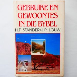 Gebruike en Gewoontes in die Bybel Deur H. F. Stander en J. P. Louw