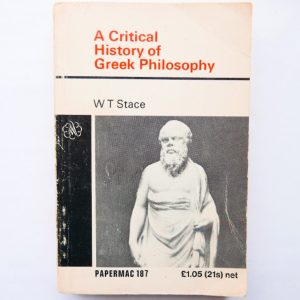 A Critical History of Greek Philosophy by W T Stace
