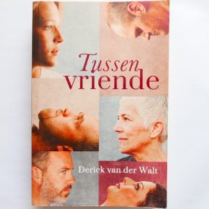 Tussen Vriende deur Derick van der Walt