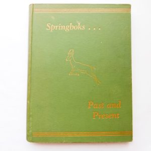 Springboks: Past and Present 1888-1947 by J.A.T. Morris and Ira G. Emery (1948)