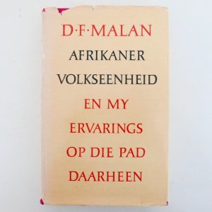 Afrikaner Volkseenheid en my Ervarngs op die Pad Daarheen - D. F. Malan