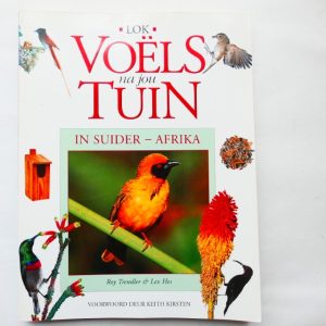 Lok Voëls na jou Tuin in Suider-Afrika deur Roy Trendler & Lex Hes