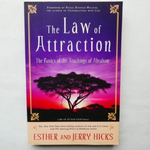 The Law of Attraction: The Basics of the Teachings by Abraham - Esther and Jerry Hicks