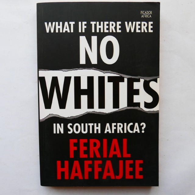 What if There were No Whites in South Africa? by Ferial Haffajee