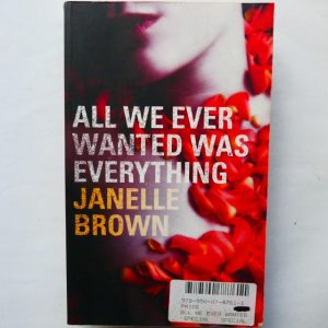 All We Ever Wanted was Everything by Janelle Brown