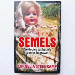 Semels: Die Dooies sal Hulle Eie Dooies Begrawe deur Cornelia Steenkamp