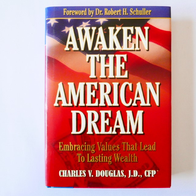 Awaken the American Dream by Charles V. Douglas, J.D., CFP