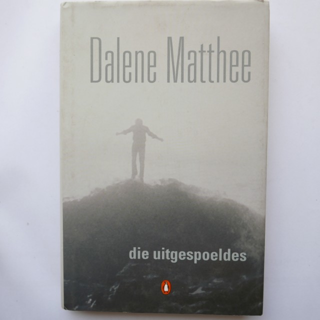 Die Uitgespoeldes deur Dalene Matthee