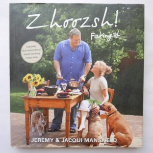 Zhoozsh! : Faking it by Jeremy & Jacqui Mansfield