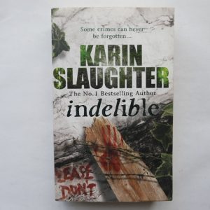Indelibe by Karin Slaughter