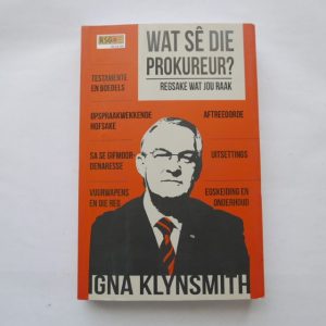 Wat Sê die Prokurer? Regsake wat jou raak deur Inga Klynsmith